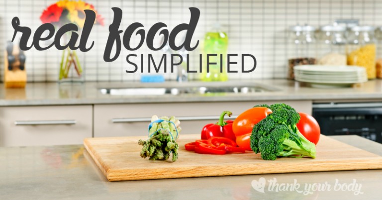 Real Food Simplified: For the busy, stressed, and overwhelmed.