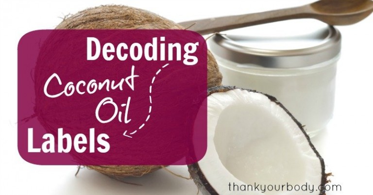 Not sure what to look for when buying coconut oil? Learn how to decode labels to get the best oil for your needs. www.thankyourbody.com